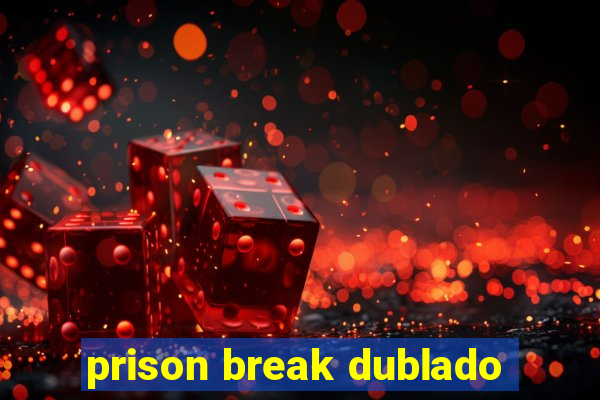 prison break dublado